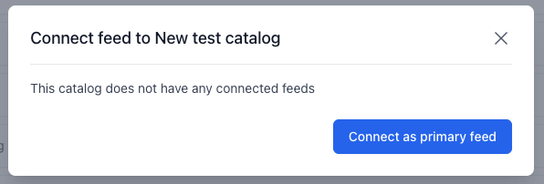 Connect as primary feed button